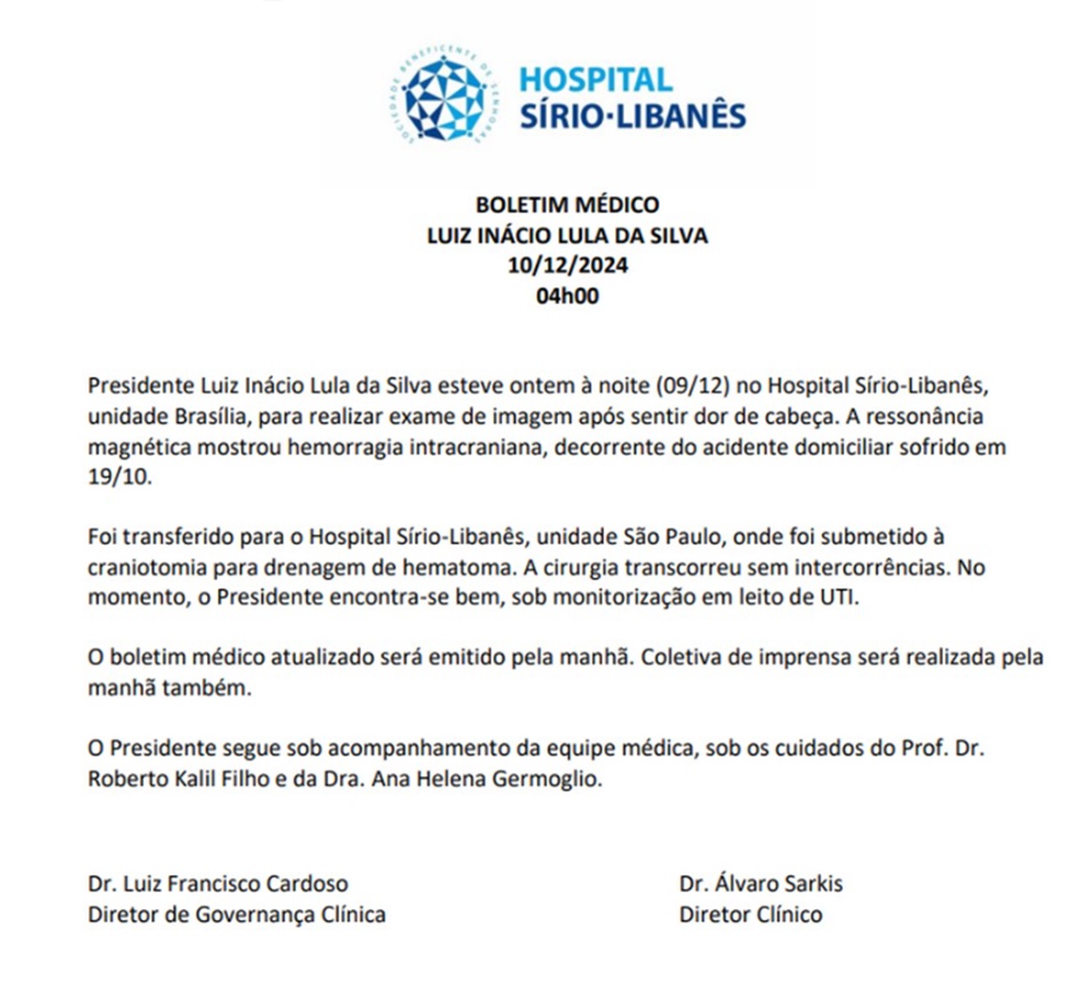 Presidente Lula tem hemorragia faz cirurgia de emergência e segue