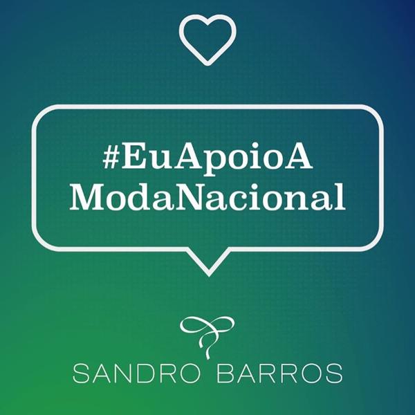 Sandro Barros lançou a iniciativa #EuApoioAModaNacional