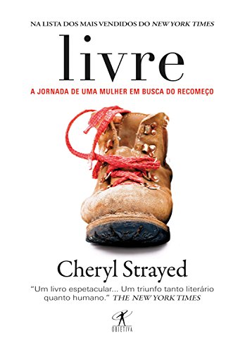 Livre: A jornada de uma mulher em busca do recomeço - Cheryl Strayed