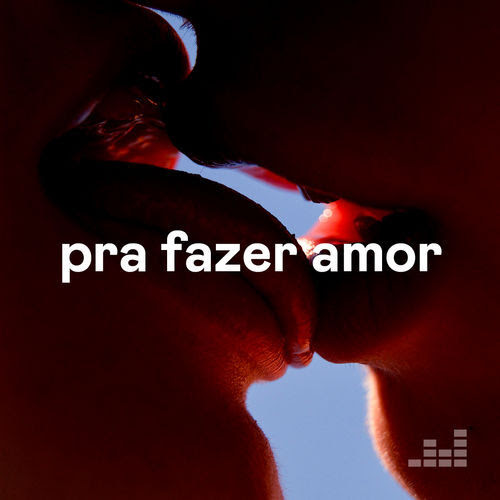 Playlist Pra Fazer Amor