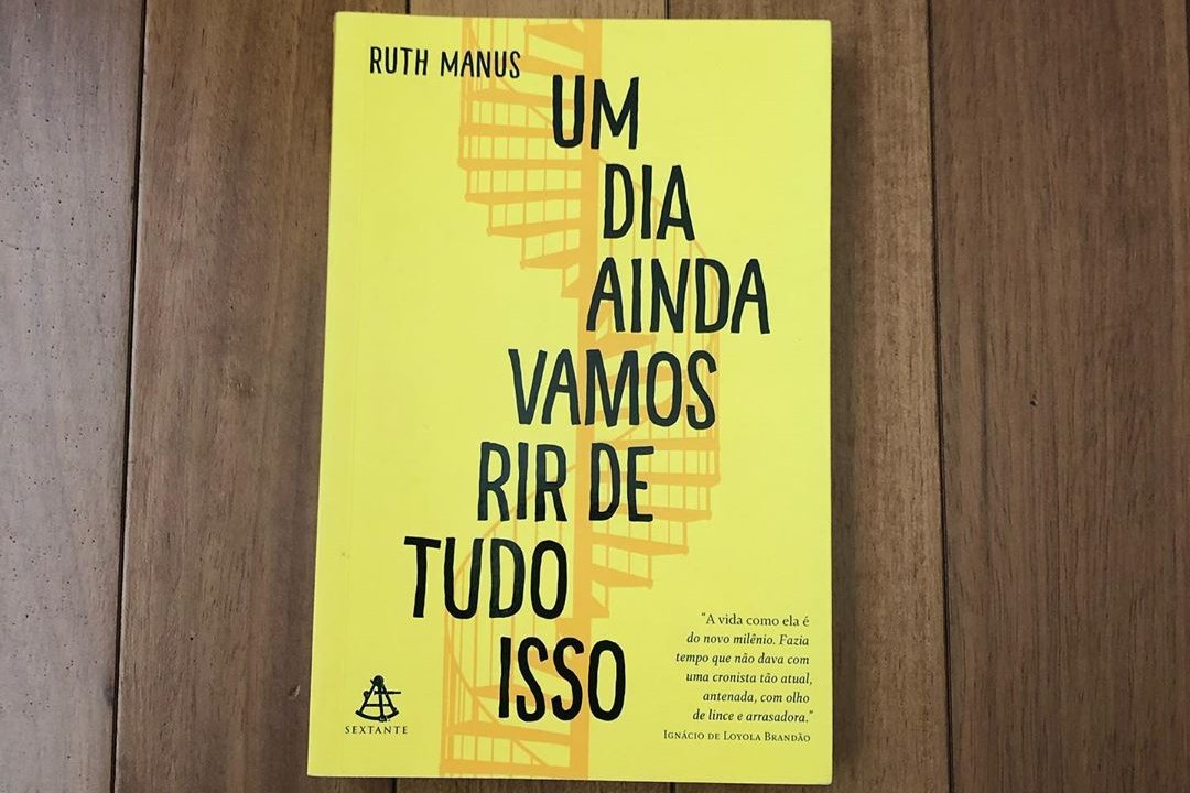 Um Dia Ainda Vamos Rir de Tudo Isso, de Ruth Manus