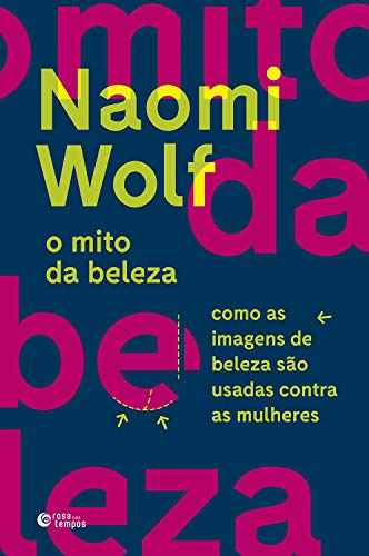 O mito da beleza: como as imagens de beleza são usadas contra as mulheres, de Naomi Wolf, capa comum