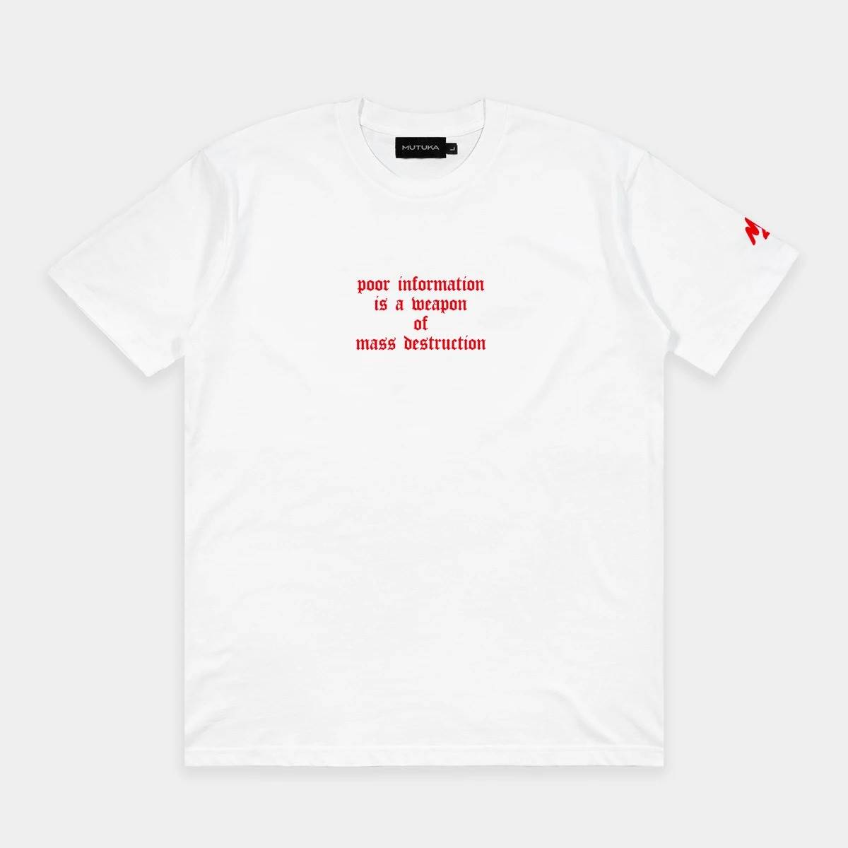 Camiseta "Poor information is a weapon of mass destruction", da marca Mutuka