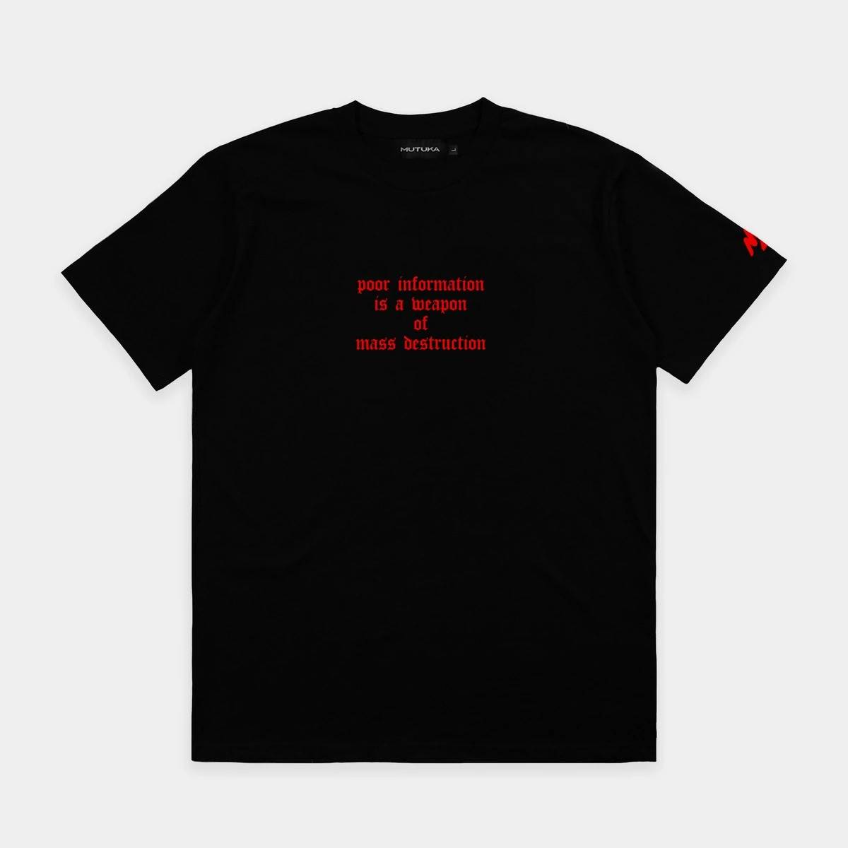 Camiseta "Poor information is a weapon of mass destruction", da marca Mutuka