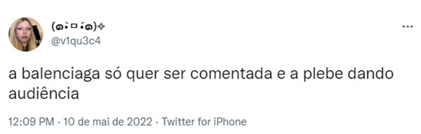 Print de um tweet que fala mal dos produtos da marca de luxo Balenciaga. 