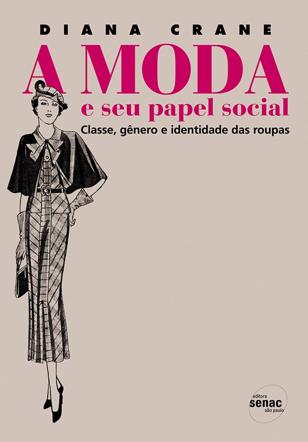 Capa do livro A Moda e Seu Papel Social: Classe, Gênero e Identidade das Roupas, da estadunidense Diane Crane