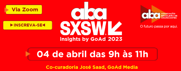 ABA SXSW Insights by GoAd 2023 - Metrópoles