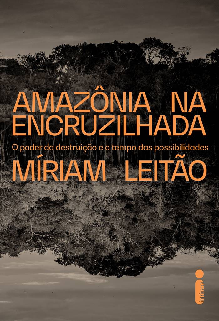 Foto da capa do livro Amazônia na Encruzilhada de Míriam Leitão - Metrópoles