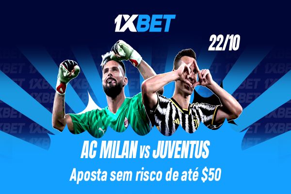 A 1xBet Brasil preparou uma aposta sem risco bem legal para Milan x Juventus