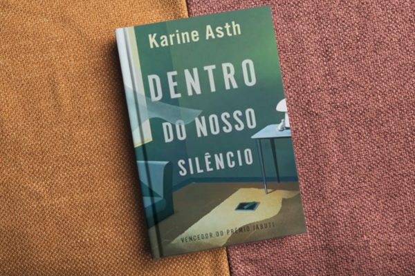 Dentro do Nosso Silêncio, de Karine Asth - Metrópoles