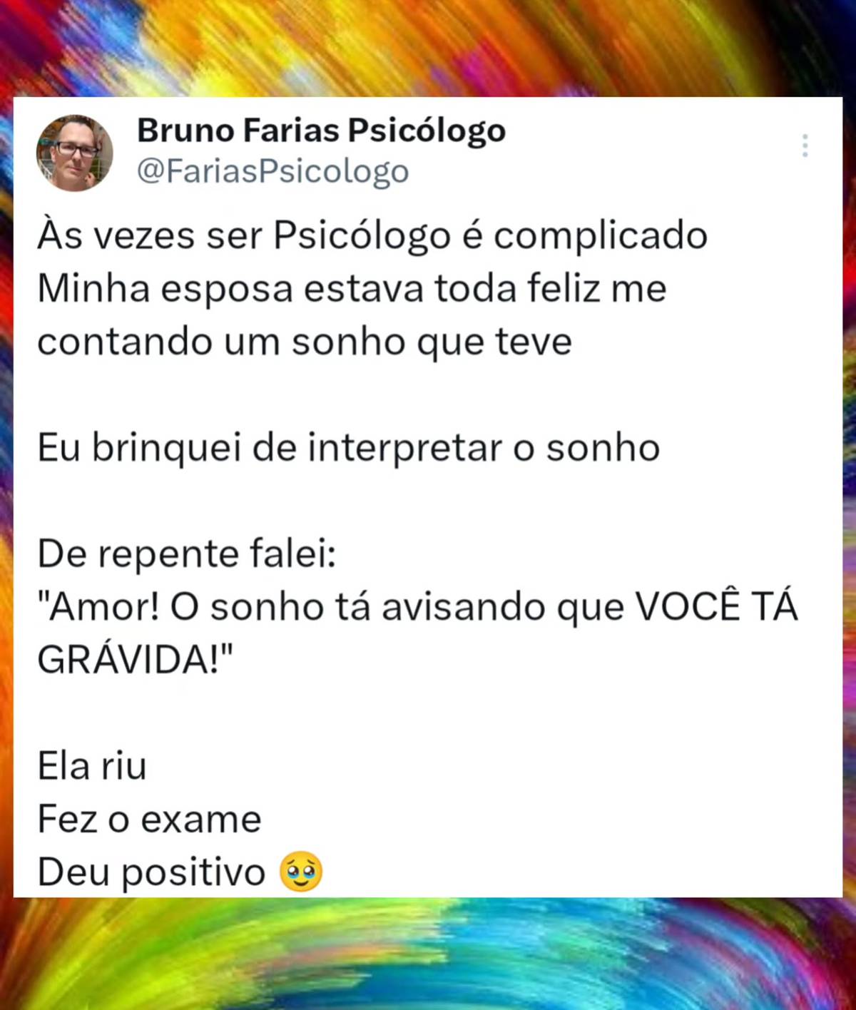 A esposa de Bruno sonhou com uma menininha e ele avaliou que era um aviso que ela estava grávida. Ela fez o teste e o resultado foi positivo - Metrópoles